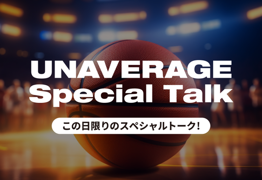 UNAVERAGE Special Talk